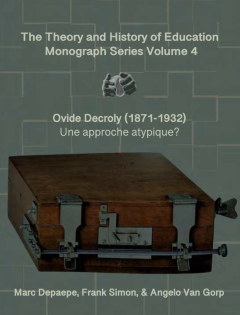 Cover image : The Decroly-box. Photo by Kris Erauw, from the Decroly-box kept at the Dean’s Office of the  Faculty of Psychology and Educational Sciences, University of Ghent. Cover and layout design by Ana Jofré.